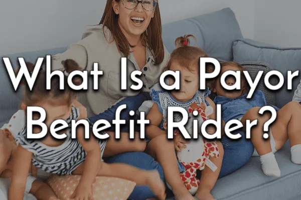 Payor Benefit Rider Explanation – What is a Payor Benefit Rider? Payor Benefit Rider Explanation – What is a Payor Benefit Rider?